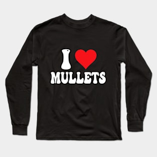 I Love Mullets Long Sleeve T-Shirt